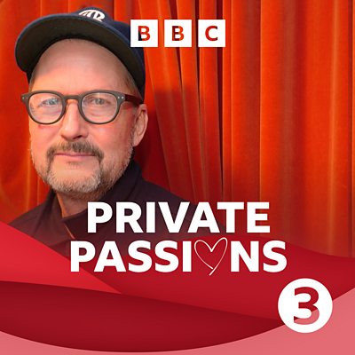 BBC Sounds - Private Passions - Available Episodes