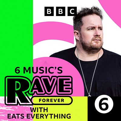 BBC Sounds - 6 Music's Rave Forever - Available Episodes