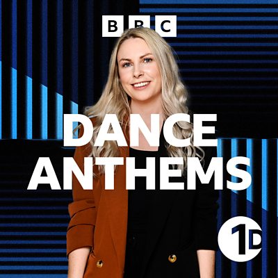 BBC Sounds - Radio 1's Dance Anthems - Available Episodes