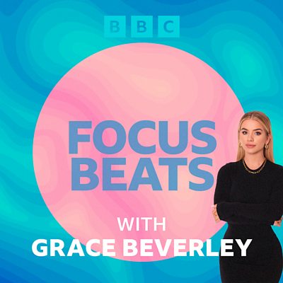 BBC Sounds - Focus Beats - Available Episodes