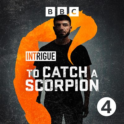 To Catch a Scorpion: 1. Dangerous Journeys