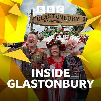 BBC Sounds - Inside Glastonbury - Available Episodes