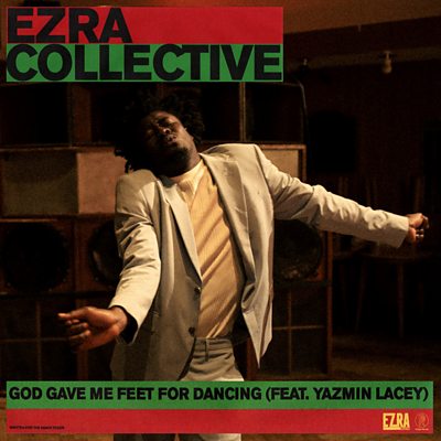 Ezra Collective - God Gave Me Feet For Dancing (feat. Yazmin Lacey)