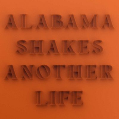 Alabama Shakes - Another Life