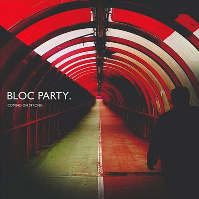Bloc Party - Coming On Strong