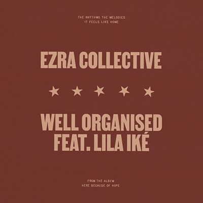 Ezra Collective - Well Organised (feat. Lila Iké)
