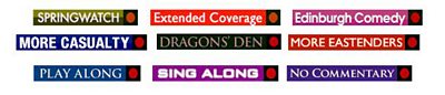 Red Button identifiers, ie Springwatch, Extended Coverage, No Commentary, Sing Along. Each has its own colourscheme and look.