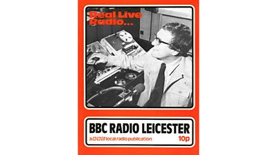 Front cover of a booklet called 'Real Live Radio...BBC Radio Leicester. A BBC local radio publication. 10p" A DJ is seen at a microphone. 