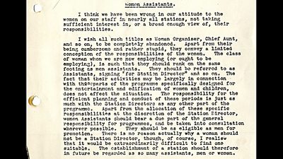Typewritten letter which reads "I think we have been wrong in our attitude to the women on our staff in nearly all stations, not taking sufficient interest in, or a broad enough view of, their responsibilities. I wish all such titles as Woman Organiser, Chief aunt and so on to be completely abandoned. Apart from their being cumbersome and rather stupid, they convey a limited conception of the responsibilities of women.' 