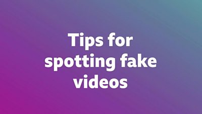 Tips for spotting a fake video