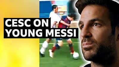 Cesc Fabregas relives playing with Lionel Messi at Barcelona's youth academy.