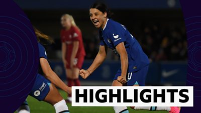 WSL highlights: Chelsea 2-1 Liverpool - Sam Kerr scores late winner for