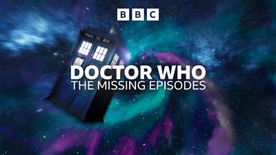 The Doctor's TARDIS flies through space and time in a swirl of blue, green and purple colours. Doctor Who The Missing Episodes is written in white text.