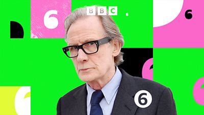 Image of Bill Nighy looking to camera, surrounded by branding for 鶹Լ 6 Music 