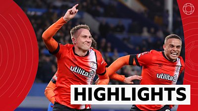 FA Cup 2024: Everton 1-2 Luton Town - Highlights - BBC Sport