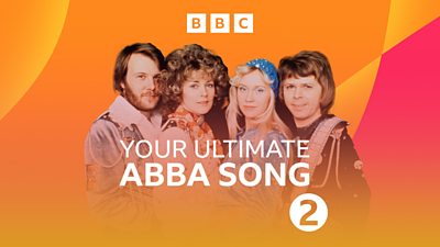 Image of ABBA with Your Ultimate ABBA Song in text across it. Orange and pink background with Radio 2 branding