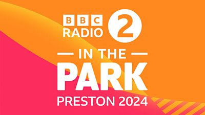bbc radio 2 in the park preston lineup