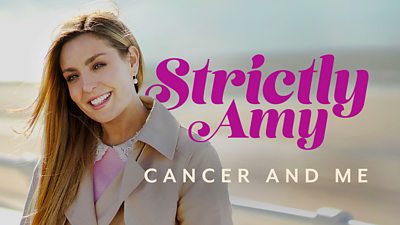 Key art for Strictly Amy: Cancer and Me, featuring a picture of Amy smiling to camera at the seaside. In a bold, pink font beside her is text that reads "Strictly Amy" above a white, simplistic font reading: "Cancer and Me".