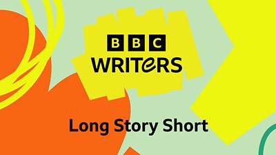 BBC Writers | BBC Three | Long Story Short