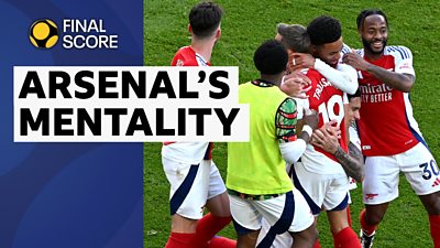 Final Score pundits Martin Keown and Rachel Brown-Finnis talk about Arsenal's late win over Leicester City and how their mentality can help them win the Premier League.