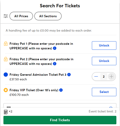 Screenshot of Ticket selection pots containing the text explaining a list of pots with 'unlock', 'add' or 'select' buttons next to them. The pot names are: Friday Pot 1 (Please enter your postcode in UPPERCASE with no spaces) . Friday Pot 2 (Please enter your postcode in UPPERCASE with no spaces). Friday General Admission Ticket Pot 3. Friday VIP Ticket (Over 18s only). At the bottom is a button which reads 'Find Tickets',