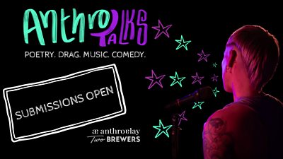 Event poster for “AnthroTalks” featuring poetry, drag, music, and comedy. Text reads “Submissions Open”. A person with short hair and tattoos faces a microphone, with neon stars on a black background.