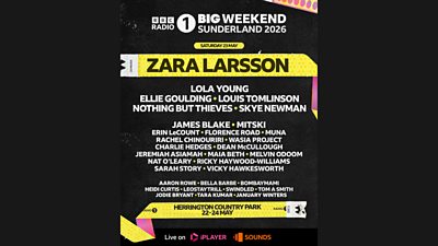 Poster for Friday of BBC Radio 1’s Big Weekend in Sunderland, taking place at Herrington Country Park on 22-24 May. A list of artists is included beneath a banner for Radio 1 Dance Party. Branding shows that audiences can listen to the event on BBC iPlayer and BBC Sounds. Some of the artists listed on the graphic include: Charlie Hedges, Dean McCullough Ellie Goulding, Jeremiah Asiamah, Lola Young, Louis Tomlinson, Maia Beth, Melvin Odoom, Nat O’Leary, Nothing But Thieves, Rickie Haywood-Williams, Skye Newman, Vicky Hawkesworth, and Zara Larsson. 