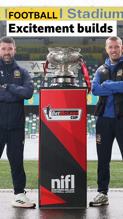 Linfield's prep underway ahead of Cup final