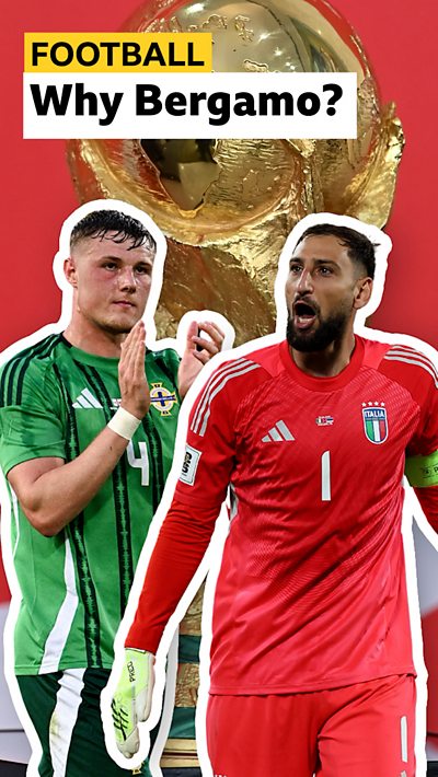 Why are Northern Ireland playing Italy in Bergamo?