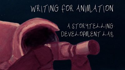 Promotional image reading “Writing for Animation – A storytelling development lab”, with a clay‑style figure looking through a telescope.