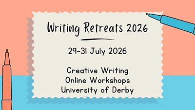 Graphic promoting “Writing Retreats 2026” with dates 29–31 July 2026, featuring creative writing online workshops by the University of Derby, with stylised pens and a pastel background.