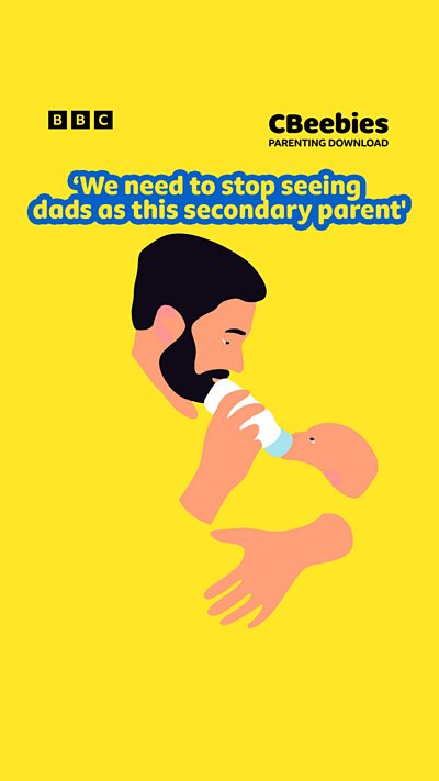 CBeebies Parenting Download - Dads aren't secondary parents