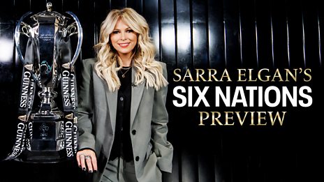 Six Nations Rugby 2025 Sarra Elgans Six Nations 2025 Preview BBC