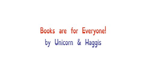 Book page showing title and authors: Books are for Everyone by Unicorn and Haggis