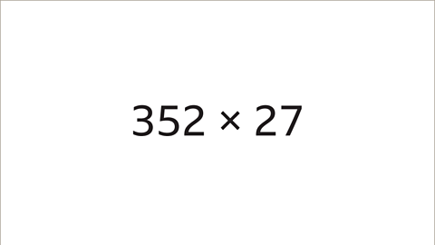 Three hundred and fifty-two multiplied by twenty-seven.