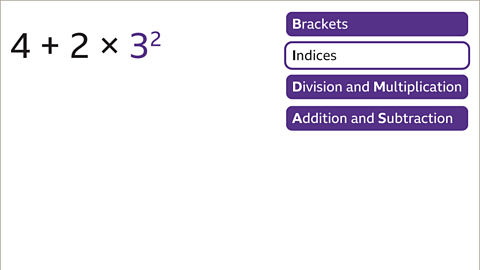 Four plus two multiplied by three squared. Indices highlighted.