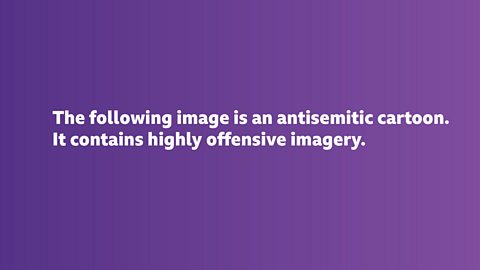 A content warning slide that reads: 'The following image is an antisemitic cartoon. It contains highly offensive imagery'.