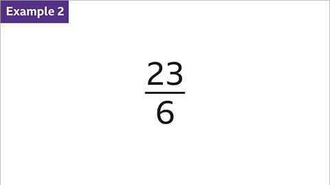 Example 2. Twenty-three sixths.