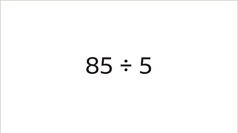 Eighty-five divided by five.