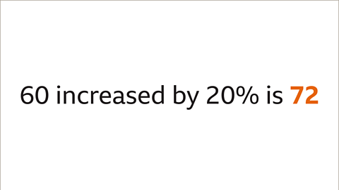 Sixty increased by twenty percent is seventy-two – highlighted.