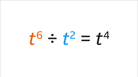 T to the power of six divided by t squared equals t to the power of four.