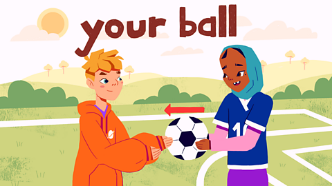 Girl hands a boy his ball. Text says 'your ball'