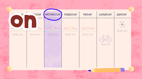 A weekly calendar showing Wednesday highlighted, with word 'on' next to it.