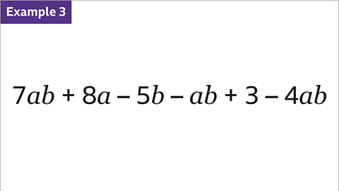 The expression seven a b plus eight a minus five b minus a b plus three minus four a b.