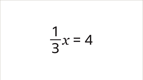 One third x equals four.
