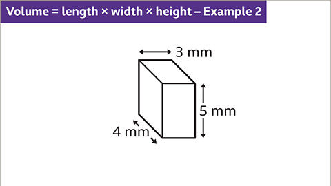 The image shows a cabinet projection of a cuboid. The length is labelled as three millimetres, the width is labelled as four millimetres, and the height is labelled as five millimetres. Written top left: volume equals length multiplied by width multiplied by height; example two.