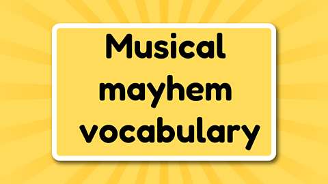 Musical mayhem vocabulary.