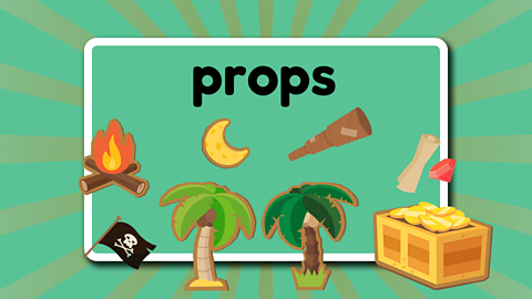 The word props above stage props treasure chest, pirate flag, moon, telescope, fire and palm trees.