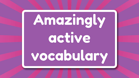 Amazingly active vocabulary.