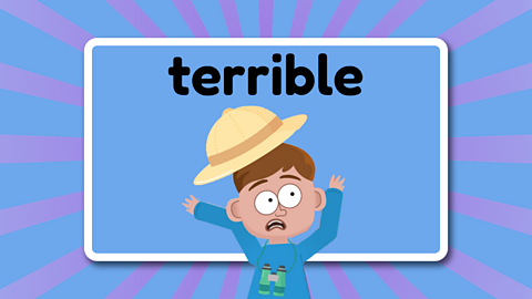 The word terrible above a child who looks like they have had a fright.